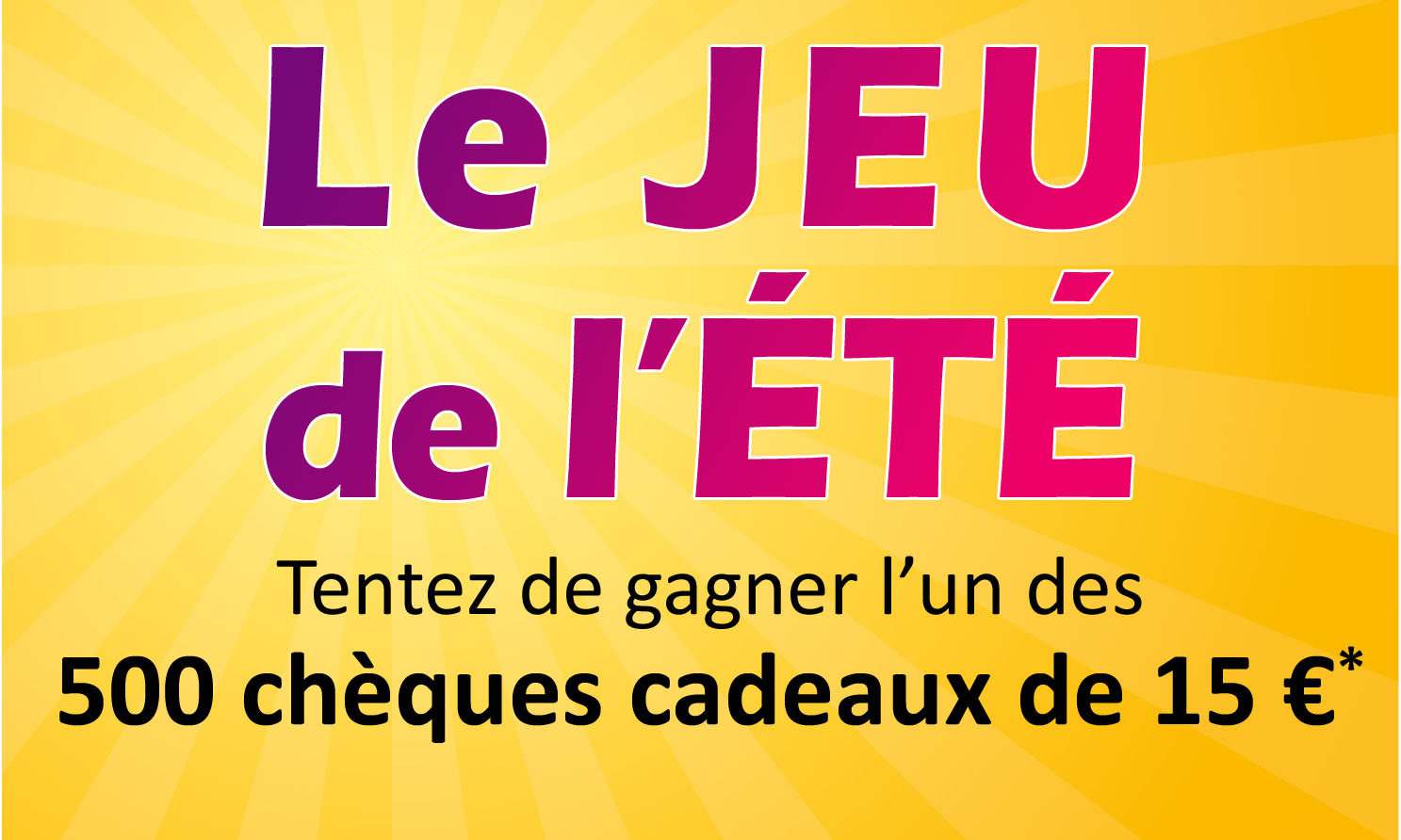 Tentez de gagner un chèque cadeau d'une valeur de 15 EUR avec « le Jeu de l’été »
