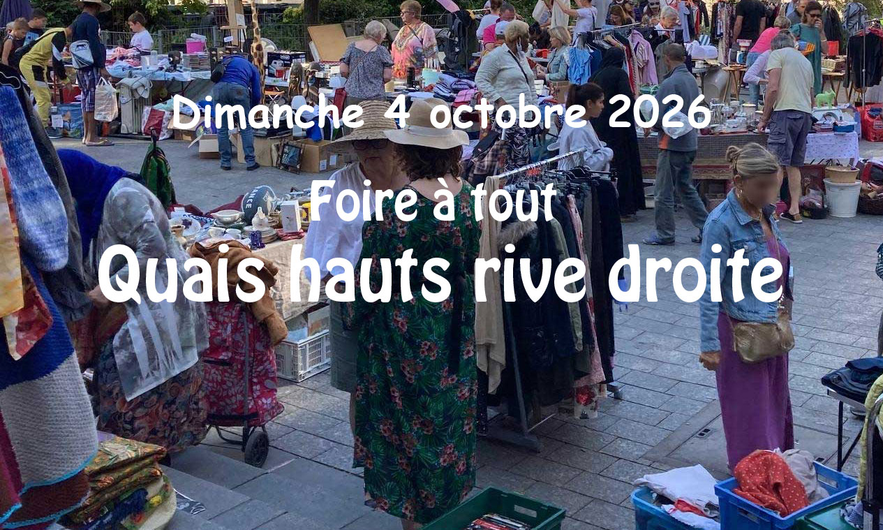 4 Octobre : Grande foire à tout Quais hauts rive droite